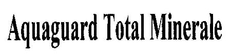 Aquaguard Total Minerale Device mark 1809559 Trademark