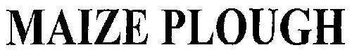 Maize Plough (device) Device mark 2576711 Trademark