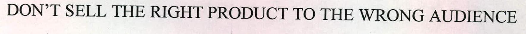 Don't Sell The Right Product To The Wrong Audience Device mark 2227491 Trademark