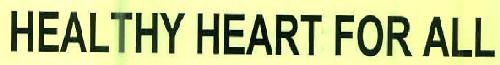 Healthy Heart For All Device mark 2682558 Trademark