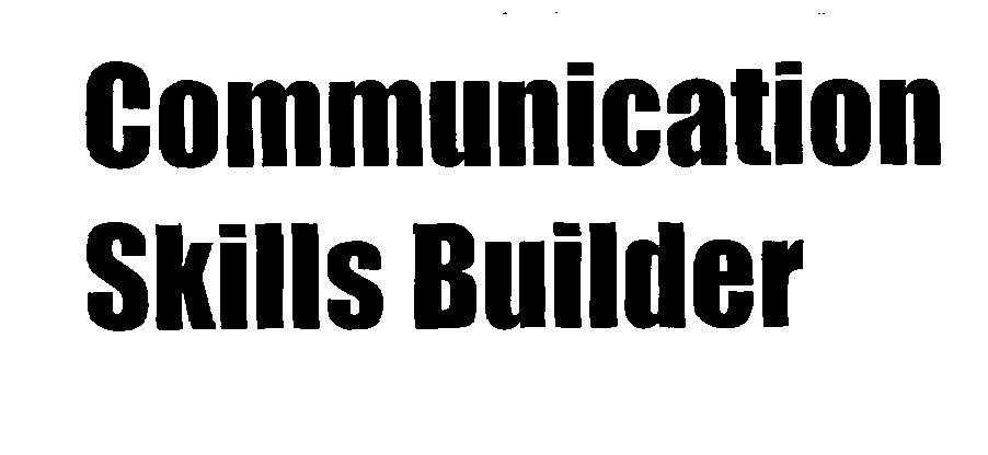 Communication Skills Builder (letter In Heavy Charecters) Device mark 1452991 Trademark
