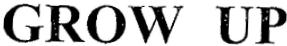 Grow Up Device mark 1842536 Trademark