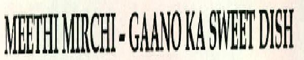 Meethi Mirchi-gaano Ka Sweet Dish Device mark 2304057 Trademark