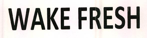Wake Fresh Device mark 2504413 Trademark