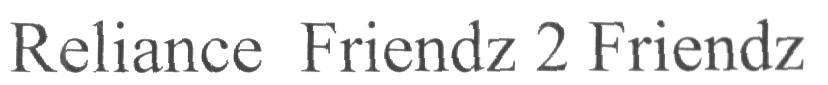 Reliance Friendz To Friendz Device mark 1589172 Trademark