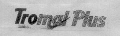Tromal Plus Device mark 1507189 Trademark