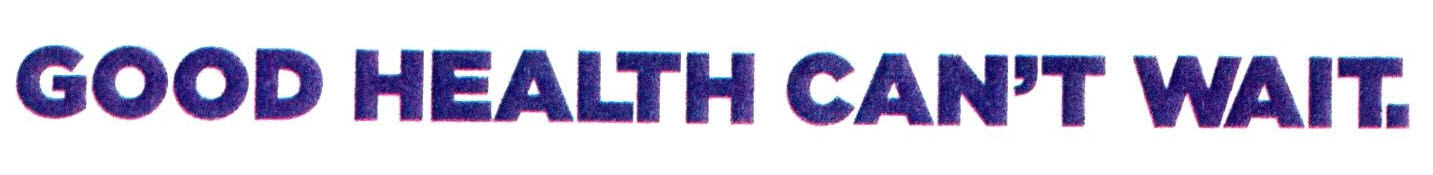 Good Health Can't Wait. Device mark 2603031 Trademark