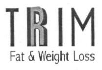 T R I M Fat & Weight Loss (label) Device mark 1649262 Trademark