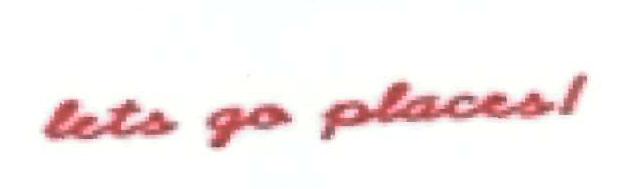 Lets Go Places Device mark 2351777 Trademark