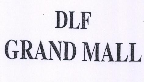 Dlf Grand Mall Device mark 1389924 Trademark