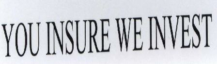 You Insure We Invest With Device Device mark 1670884 Trademark
