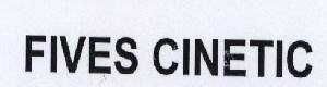 Fives Cinetic Device mark 1641040 Trademark