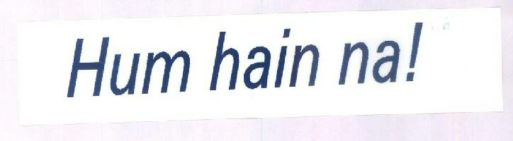 Hum Hain Na! Device mark 1425645 Trademark