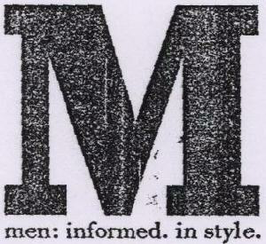 M Men: Informed. In Style. Device mark 1655304 Trademark