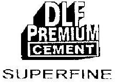 Dlf Premium Cement Device mark 822602 Trademark