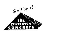 The Zero Risk Concrete With Label Device mark 1477838 Trademark