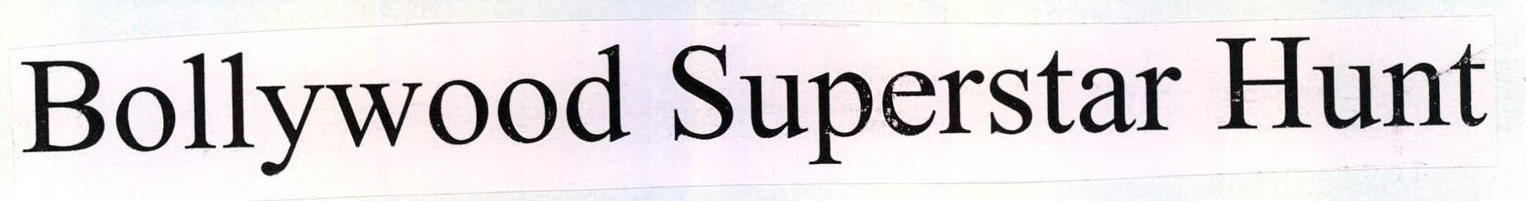 Bollywood Superstar Hunt Device mark 2219973 Trademark