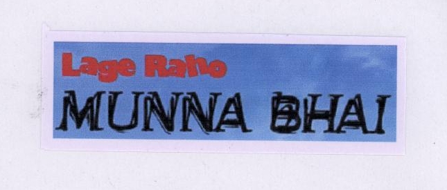 Lage Raho Munna Bhai ( Label ) Device mark 1780382 Trademark