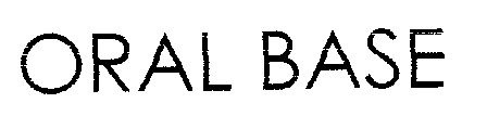 Oral Base Device mark 1482336 Trademark
