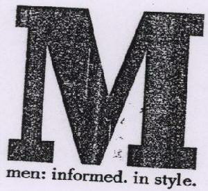 M Men: Informed. In Style. Device mark 1655307 Trademark