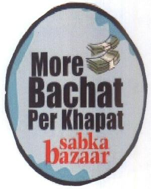 More Bachat Par Khapat Sabka Bazaar (label) Device mark 1527945 Trademark