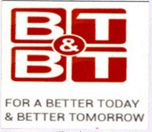 Bt & Bt For A Better Today & Better Tomorrow Device mark 2545938 Trademark