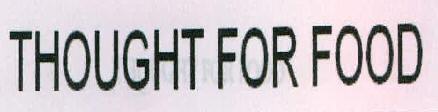 Thought For Food Device mark 2333967 Trademark