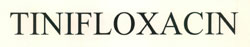 Tinifloxacin Device mark 2595158 Trademark