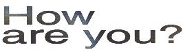 How Are You? Device mark 1777343 Trademark