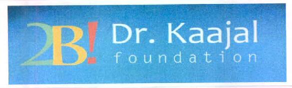2b! Dr. Kaajal Foundation Device mark 2930094 Trademark