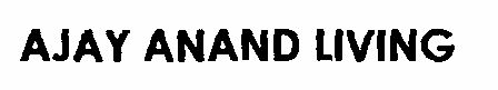 Ajay Anand Living Device mark 921462 Trademark