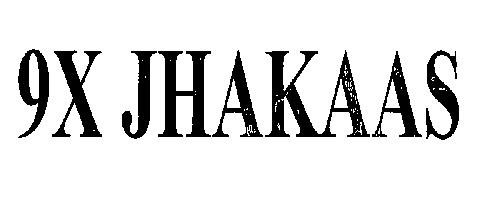 9x Jhakaas (device) Device mark 2182597 Trademark