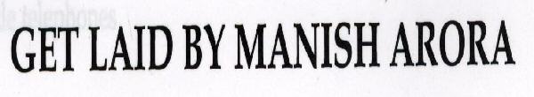 Get Laid By Manish Arora Device mark 1514455 Trademark