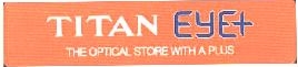 Titan Eye+ Device mark 1631635 Trademark
