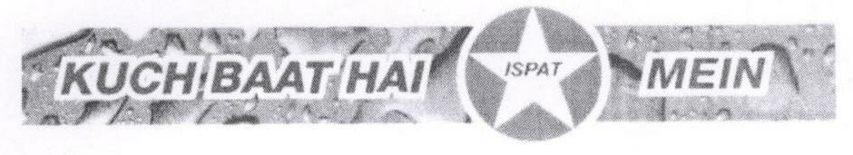 Kuch Baat Hai Ispat Mein (label) Device mark 1772165 Trademark