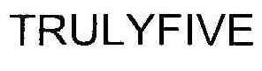Trulyfive Device mark 1716802 Trademark