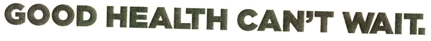 Good Health Can't Wait. Device mark 2598197 Trademark