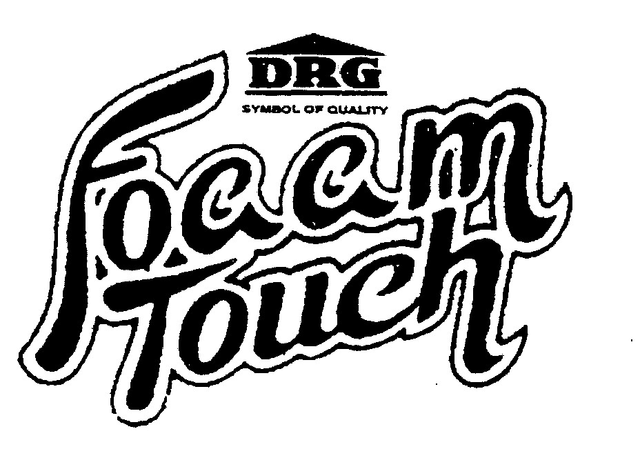 Drg. Symbol Of Quality. Foaam Touch. Device mark 1040360 Trademark