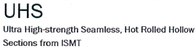 Uhs Ultra High-strength Seamless,hot Rolled Hollow Sections From Ismt Device mark 1906298 Trademark