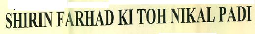 Shirin Farhad Ki Toh Nikal Padi Device mark 2728167 Trademark