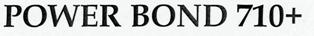 Power Bond 710+ Device mark 2437580 Trademark
