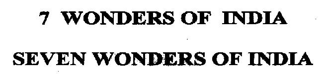 7 Wonders Of India Seven Wonders Of India Device mark 1674346 Trademark