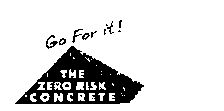 The Zero Risk Concrete With Label Device mark 1477840 Trademark