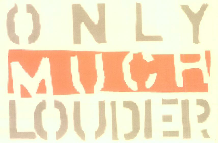 Only Much Louder (label) Device mark 1607111 Trademark