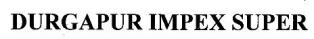 Durgapur Impex Super Device mark 1818931 Trademark