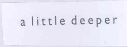 A Little Deeper Device mark 1614472 Trademark
