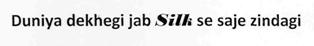 Duniya Dekhegi Jab Silk Se Saje Zindagi Device mark 2765809 Trademark