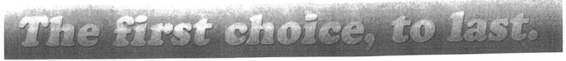 The First Choice, To Last. (label) Device mark 1658431 Trademark