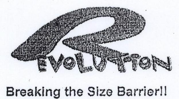 R Evolution Braking The Size Barrier Device mark 1513415 Trademark