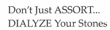 Don"t Just Assort...dialyze Your Stones Device mark 1289863 Trademark